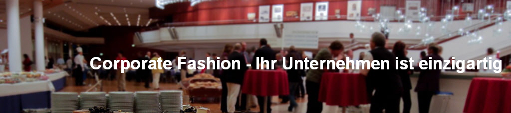 Corporate Fashion - Ihr Unternehmen ist einzigartig