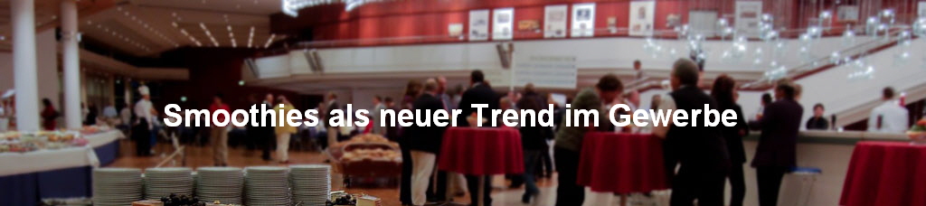 Smoothies als neuer Trend im Gewerbe