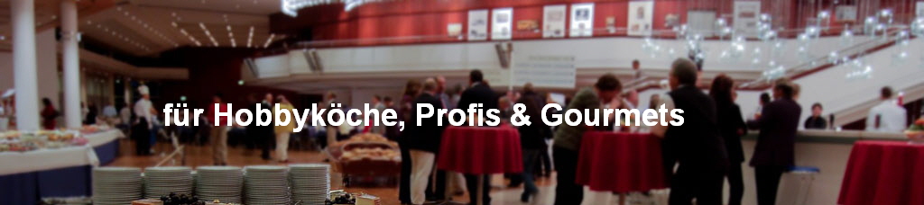 fr Hobbykche, Profis & Gourmets