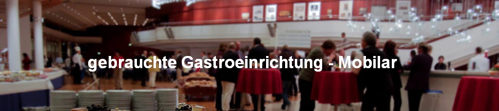 gebrauchte Gastroeinrichtung - Mobilar
